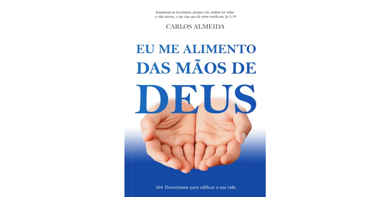 Devocional Eu Me Alimento das Mãos de Deus